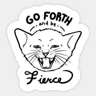 Go Forth and be Fierce! Sticker